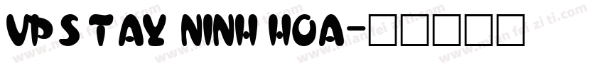 VPS Tay Ninh Hoa字体转换